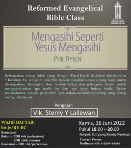 Reformed Evangelical Bible Class "Mengasihi Seperti Yesus Mengasihi" karya Phil Ryken, diajar oleh Vik. Stenly Lailewan @ Cafe Pelangi | Jawa Barat | Indonesia